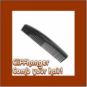 Download track Comb Your Hair Cliffhanger