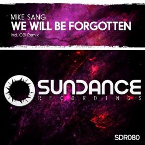 Download track We Will Be Forgotten (Original Mix) Mike Sang