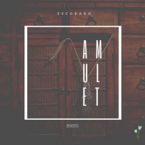 Download track Amulet (Original Mix) Escobaro