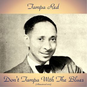 Download track You Better Do Right (Remastered 2017) Tampa Red