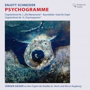 Download track 14 - Organ Symphony No. 15 Psychogramm - III. Fragmente Des Fliehens Jürgen Geiger