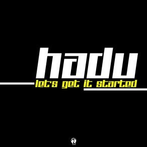 Download track Let's Get It Started (Radio Edit) Hadu