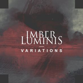 Download track Variations On 'Imber' Imber Luminis