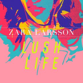 Download track Lush Life Tinie Tempah, Zara Larsson