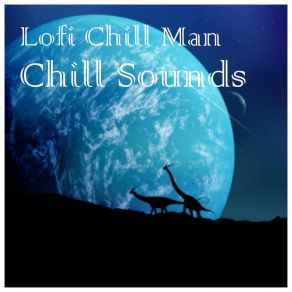 Download track Chill Sounds Lofi Chill Man