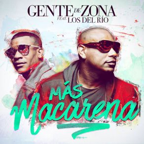 Download track Mas Macarena Gente De ZonaLos Del Río