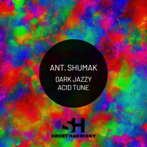 Download track Dark Jazzy Acid Tune Ant. Shumak