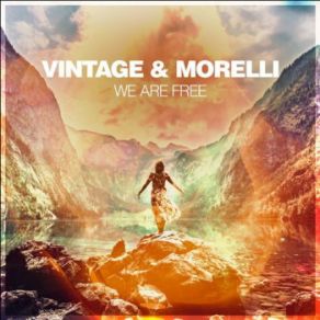 Download track We Are Free (Extended Mix) Vintage & Morelli