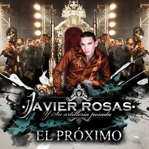 Download track El Próximo Su Artilleria Pesada, Javier Rosas