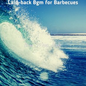 Download track Fantastic Ambiance For Barbecues Bossa Nova Radio