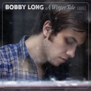 Download track A Winter Tale Bobby Long