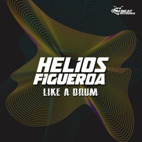 Download track Like A Drum (Extended Mix) Helios Figueroa