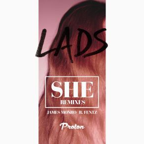 Download track She (James Monro Remix) The Lads