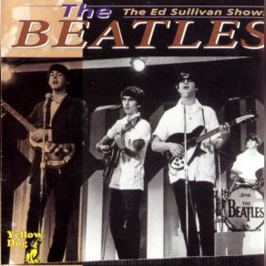 Download track You Cant't Do That (Ed Sullivan Show 24 / 5 / 64) The Beatles