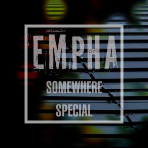 Download track Somewhere Special Empha