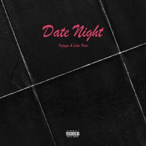 Download track Date Night Luka Palm, Kojaque