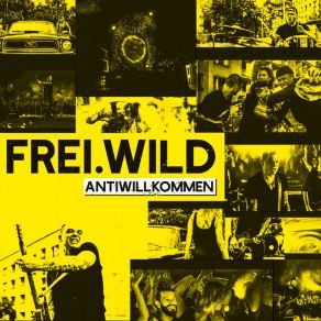 Download track Antiwillkommen Frei. Wild