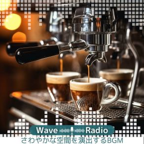 Download track Caffeinated Thoughts Wave Radio