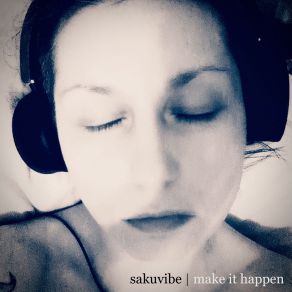 Download track Make It Happen (Radio Edit) Sakuvibe