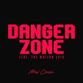 Download track Danger Zone Epic Motion, Max Cruise