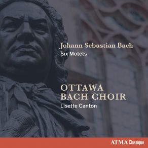 Download track Der Geist Hilft Unser Schwachheit Auf, BWV 226 Der Aber Die Herzen Forschet (Chor) Jean - Christophe Lizotte, Lucas Harris, Matthew Larkin, Reuven Rothman, Ottawa Bach Choir, Jonathan Oldengarm, Lisette Canton