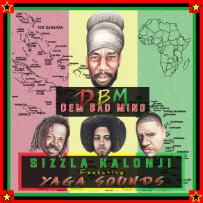 Download track Dbm (Dem Bad Mind) Sizzla, Yaga Sounds