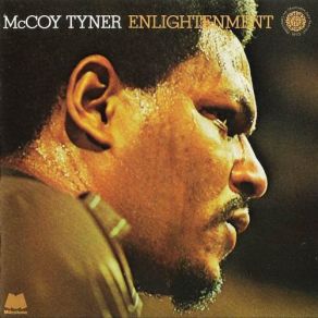 Download track Enlightenment Suite, Part 3 (Inner Glimpse) McCoy Tyner