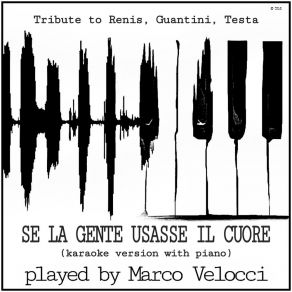 Download track Se La Gente Usasse Il Cuore (Karaoke Version With Piano In D Flat Major) Marco Velocci