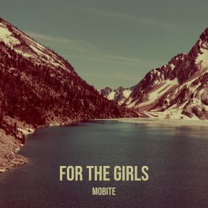 Download track For The Girls Mobite