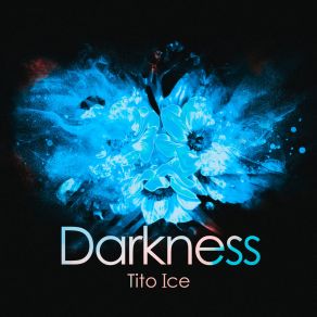 Download track Darkness (Instrumental) Tito Ice