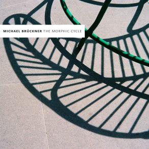 Download track The Morphic Cycle (Part 1) Michael Brückner