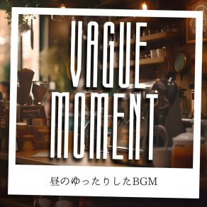 Download track Coffee Shop Work Vague Moment