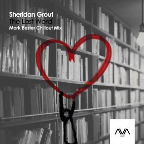 Download track The Last Word (Mark Bester Chillout Mix) Sheridan Grout