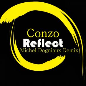 Download track Reflect (Michel Dogniaux Remix) Conzo