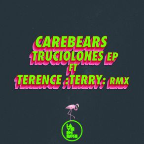 Download track Truciolones Carebears