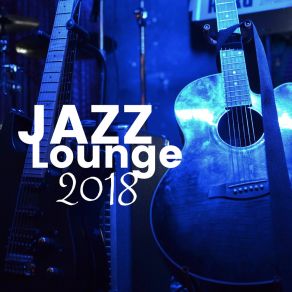 Download track Jazz Lounge 2018 Bombay Lounge