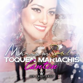 Download track Toquen Mariachis Canten Miriam Solis