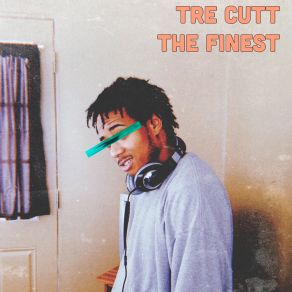 Download track Who What Where Tre Cutt The Finest