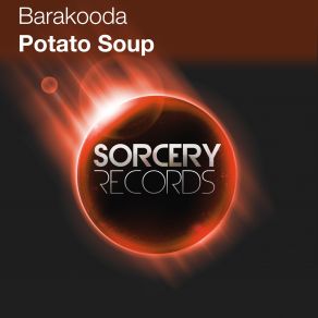 Download track Potato Soup (Original Mix) Barakooda