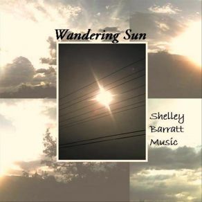 Download track Wandering Sun Shelley Barratt