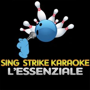 Download track L'essenziale (Karaoke Version) [Originally Performed By Marco Mengoni] Sing Strike Karaoke