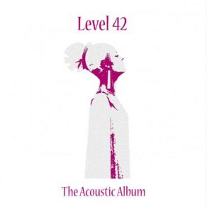 Download track Something About You (Acoustic) Level 42