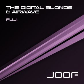 Download track Fuji (Aladiah Remix) Airwave, The Digital Blonde