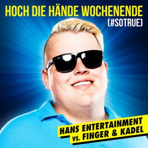 Download track Wochenende (# Sotrue) (Radio Edit) Finger & Kadel, Hans Entertainment