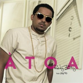 Download track À Toa (JayYo) Ricky Boy