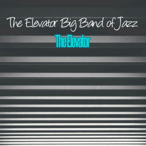 Download track I Got You A Gift The Elevator Big Band Of Jazz