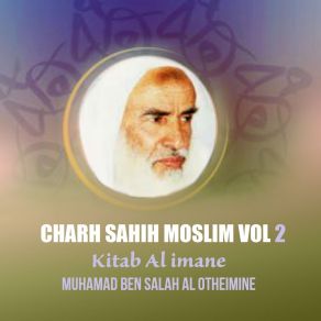 Download track Charh Sahih Moslim, Pt. 7 Muhamad Ben Salah Al Otheimine