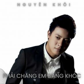 Download track Anh Phải Quên Em Nguyen Khoi