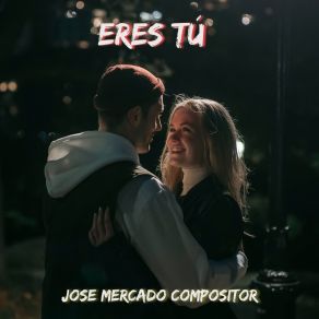 Download track Eres Tú Jose Mercado CompositorLos Hermanos Gil Del Vallenato