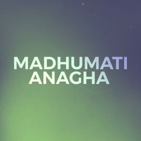 Download track Anagha Madhumati